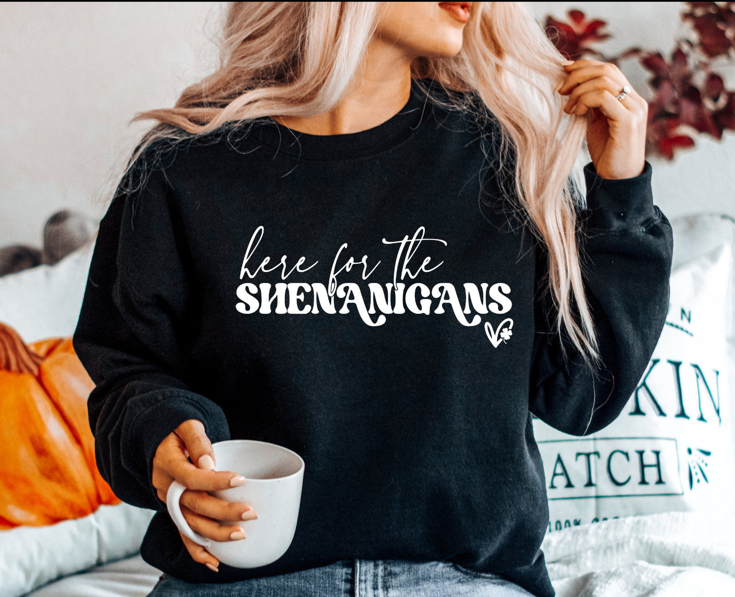 Here for the Shenanigans Top