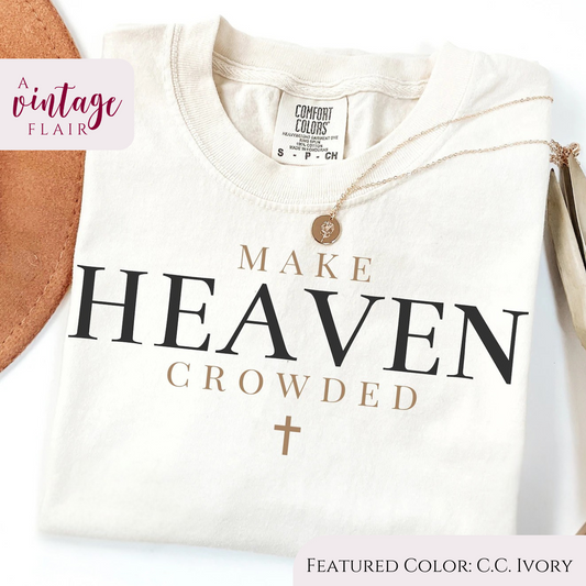 Make Heaven Crowded Minimalist Top
