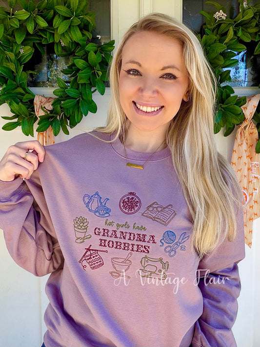 Hot Girls Have Grandma Hobbies Embroidered Sweatshirt