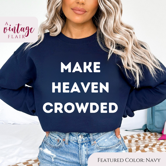 Make Heaven Crowded Bold Top